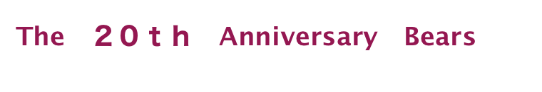 The　２０ｔｈ　Anniversary　Bears